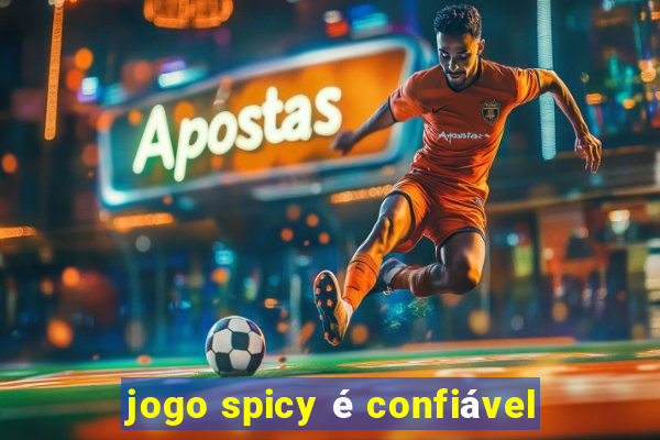 jogo spicy é confiável