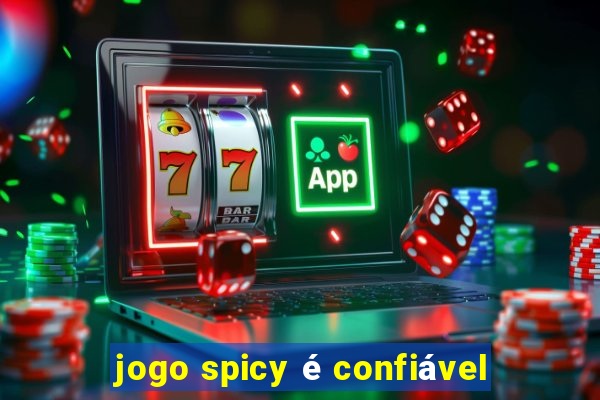 jogo spicy é confiável