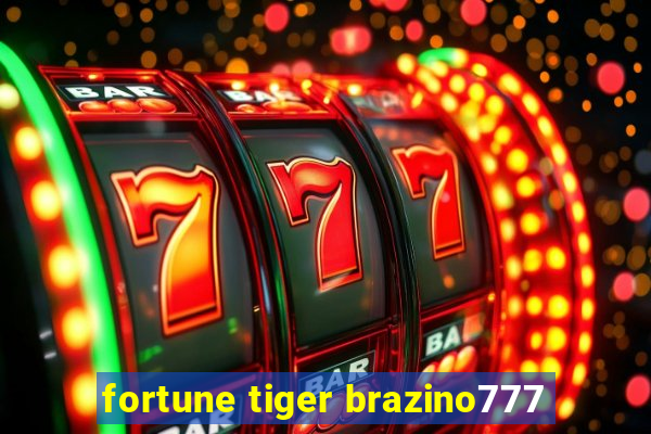 fortune tiger brazino777