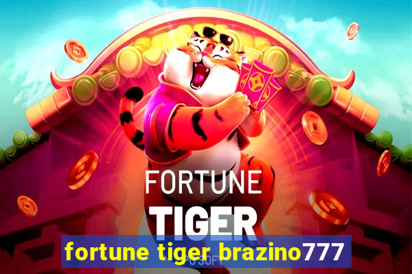 fortune tiger brazino777