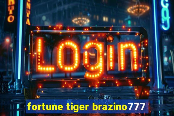 fortune tiger brazino777