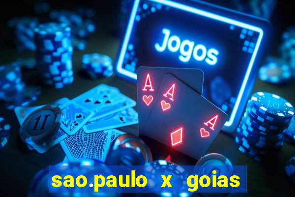 sao.paulo x goias ao vivo