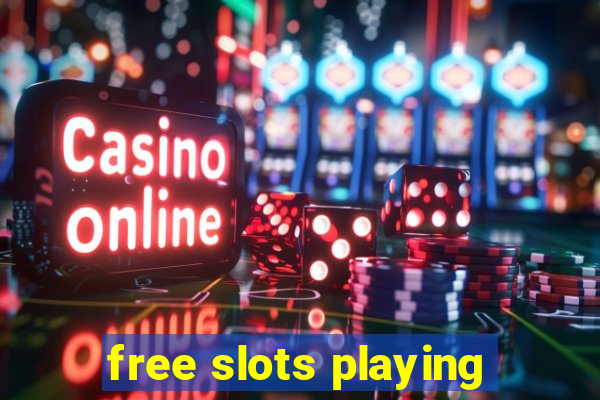 free slots playing