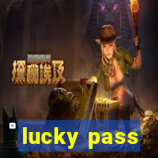 lucky pass