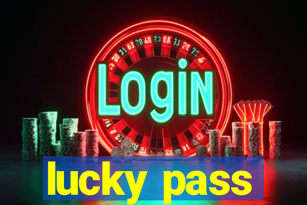 lucky pass