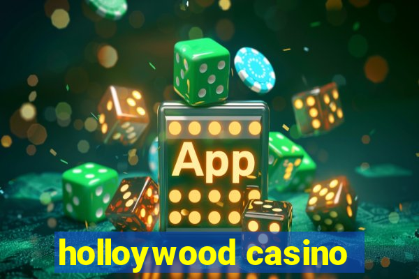 holloywood casino