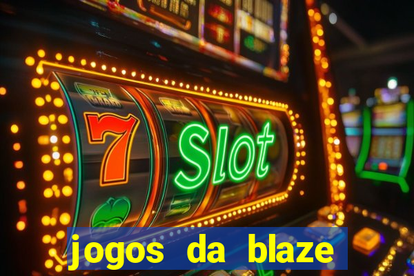 jogos da blaze para jogar com bonus