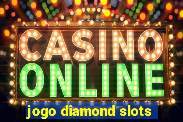 jogo diamond slots