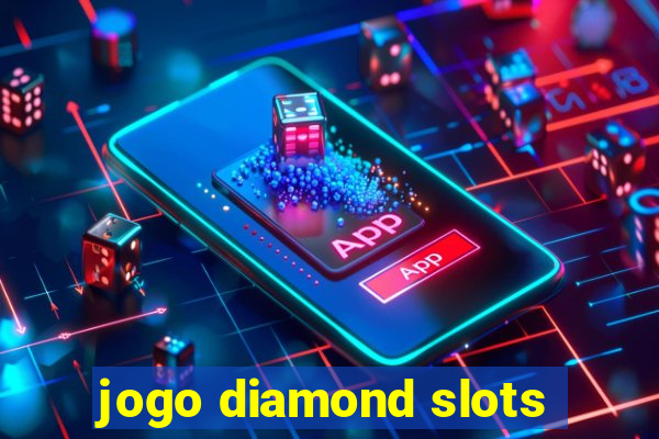 jogo diamond slots