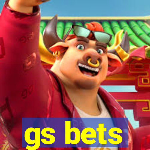 gs bets