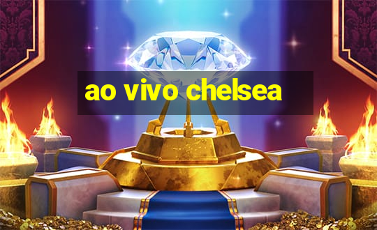 ao vivo chelsea