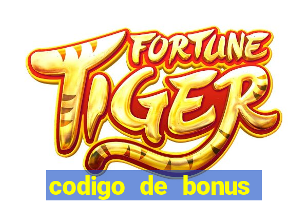 codigo de bonus jogo do tigre