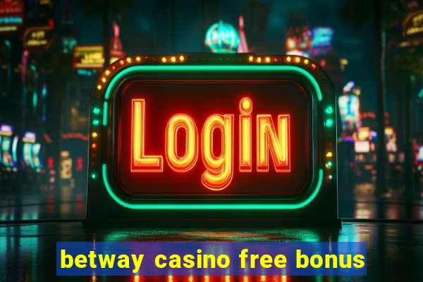 betway casino free bonus