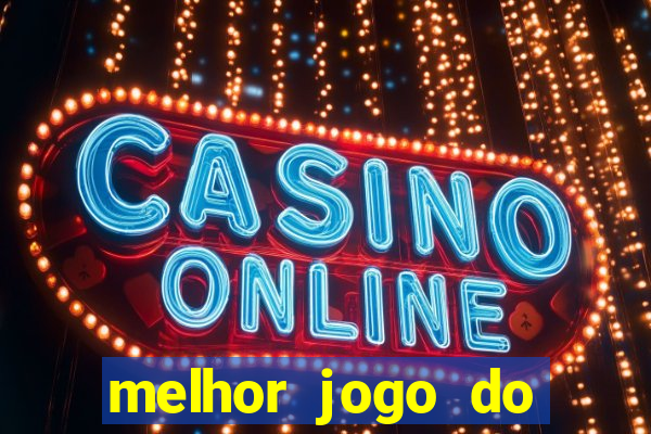 melhor jogo do estrela bet para ganhar dinheiro