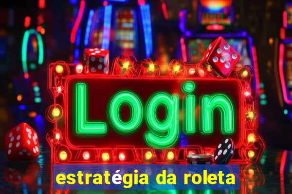 estratégia da roleta