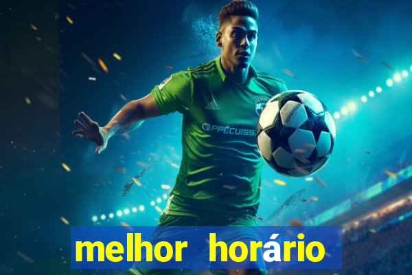 melhor horário para jogar fortune tiger hoje 2024 noite