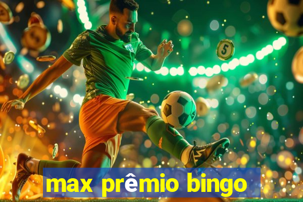 max prêmio bingo