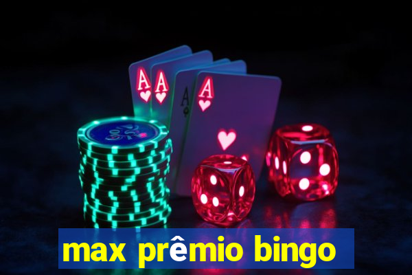 max prêmio bingo