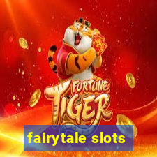 fairytale slots