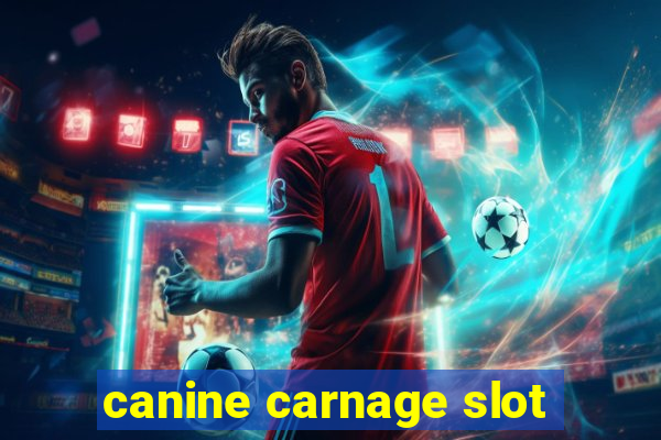 canine carnage slot