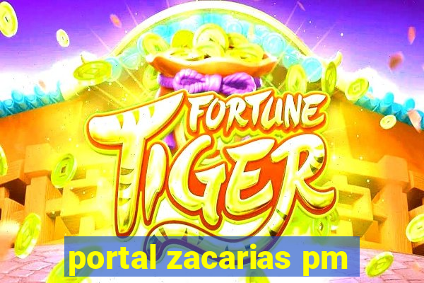 portal zacarias pm