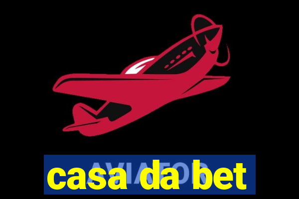 casa da bet