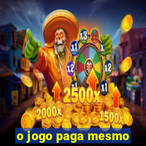 o jogo paga mesmo