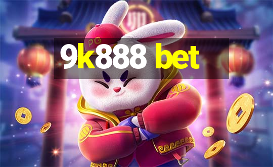 9k888 bet