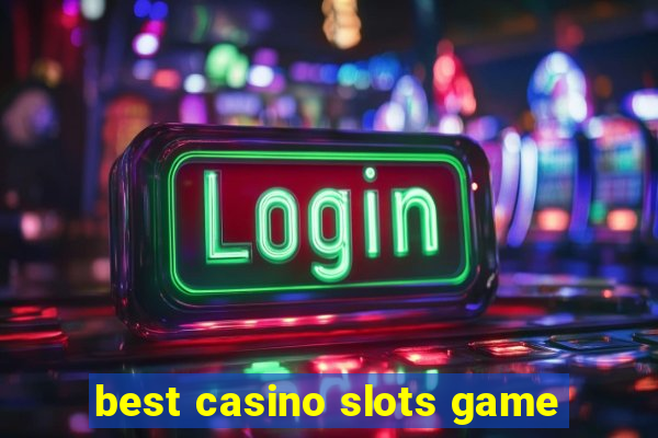 best casino slots game