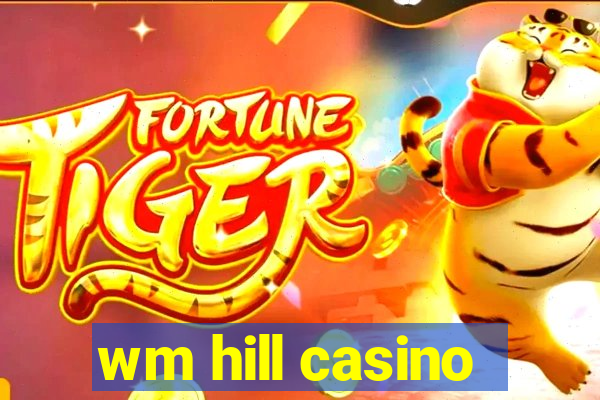 wm hill casino