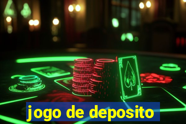 jogo de deposito