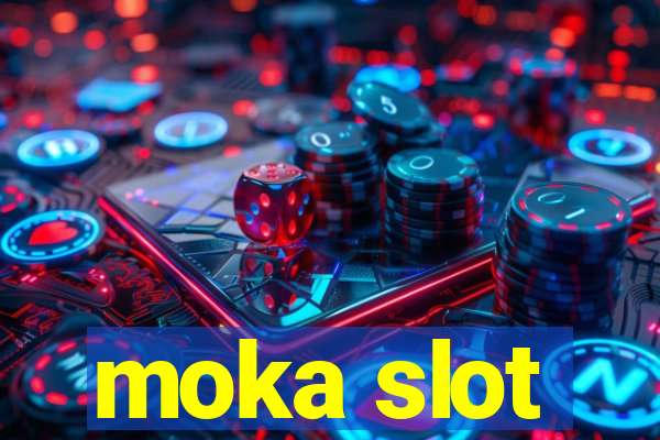 moka slot