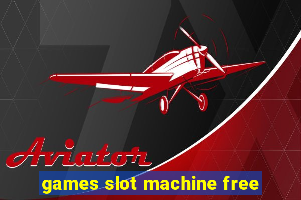 games slot machine free