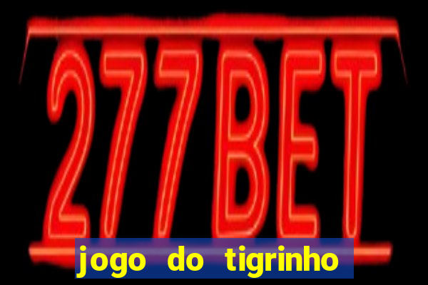 jogo do tigrinho com bonus gratis