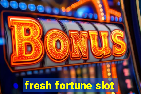 fresh fortune slot