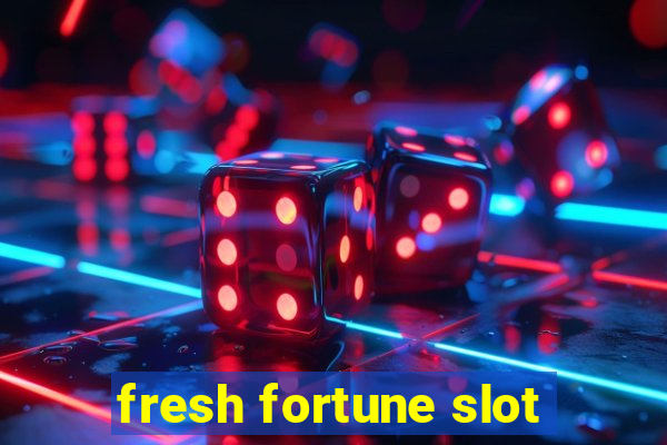 fresh fortune slot