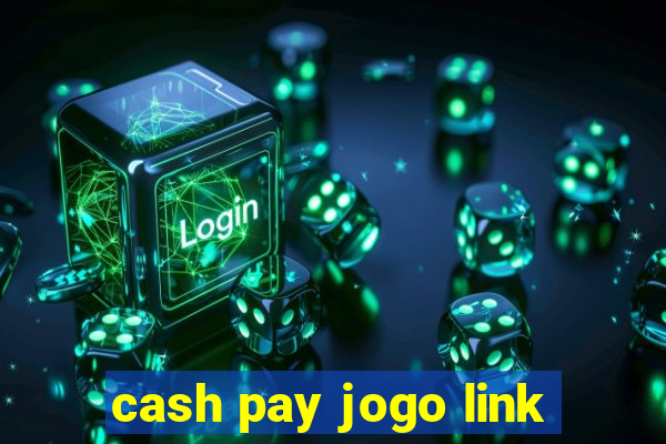 cash pay jogo link