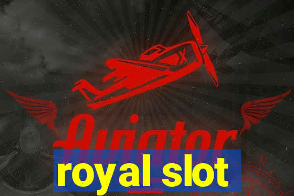 royal slot