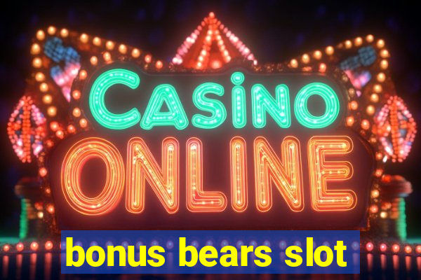 bonus bears slot