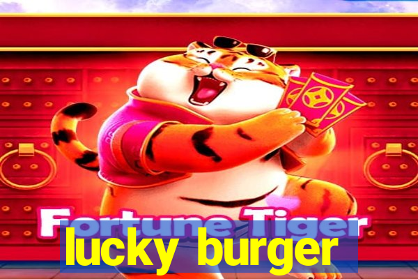 lucky burger