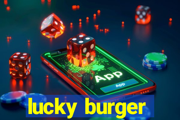 lucky burger