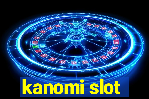 kanomi slot