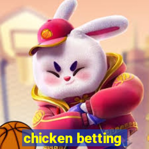 chicken betting