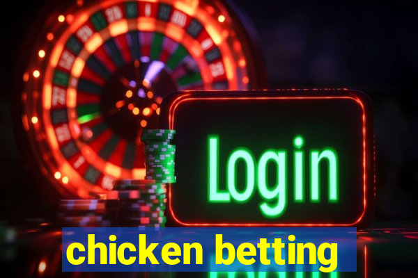 chicken betting