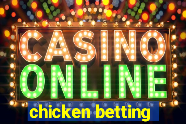 chicken betting