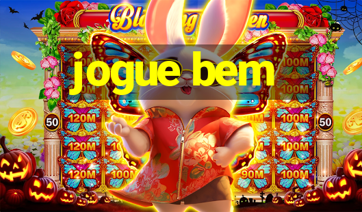 jogue bem