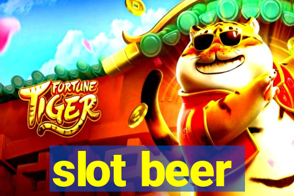 slot beer