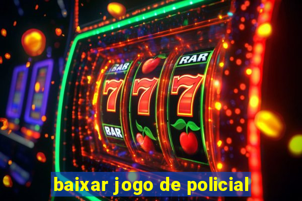 baixar jogo de policial