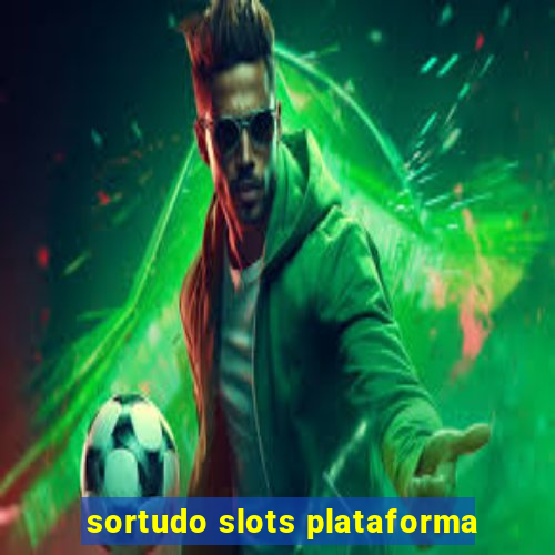 sortudo slots plataforma