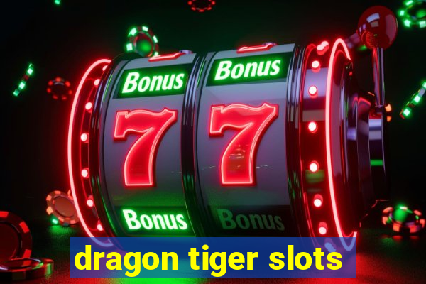 dragon tiger slots